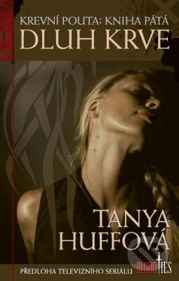 Levně Krevní pouta: Kniha páta (Dluh krve) - Tanya Huffová - kniha z kategorie Fantasy