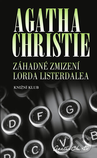 Záhadné zmizení lorda Listerdalea - Agatha Christie, Knižní klub, 2010