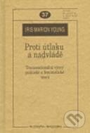 Levně Proti útlaku a nadvládě (Transnacionální výzvy pro sociální a politickou teorii) - kniha z kategorie Hobby