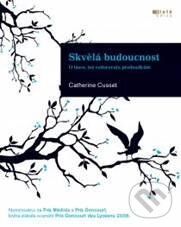 Kniha: Skvělá budoucnost (Catherine Cussetová). Jota, 2011