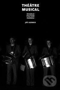 Levně Théâtre musical - Jiří Adámek - kniha z kategorie Divadlo