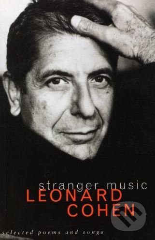 Stranger Music - Leonard Cohen, Random House, 1993