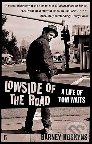 Levně Lowside of the Road: A Life of Tom Waits - Barney Hoskyns - kniha z kategorie Autobiografie
