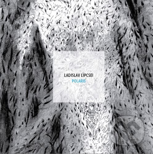 Levně Polaris - Ladislav Lipcsei, Jakub Milčák - kniha z kategorie Poézia
