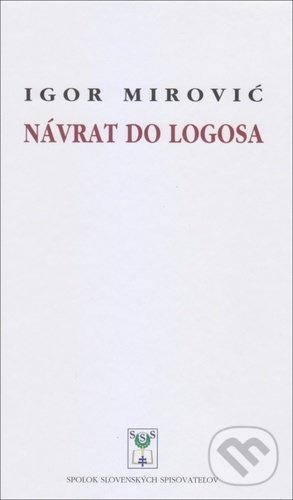 Levně Návrat do Logosa - Igor Mirovič - kniha z kategorie Poézia