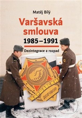 Kniha: Varšavská smlouva 1985–1991 (Matěj Bílý)