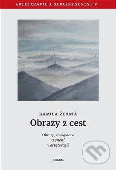 Levně Obrazy z cest (Obrazy, imaginace a snění v arteterapii) - kniha z kategorie Psychológia
