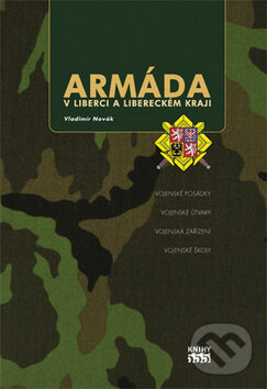Armáda v Liberci a Libereckém kraji - Vladimír Novák, Knihy 555, 2008
