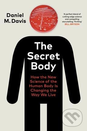 The Secret Body - Daniel M. Davis, Bodley Head, 2021