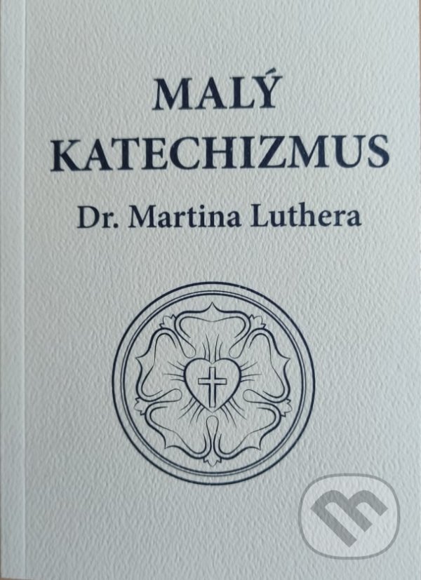Levně Malý katechizmus Dr. Martina Luthera - kniha z kategorie Kresťanstvo