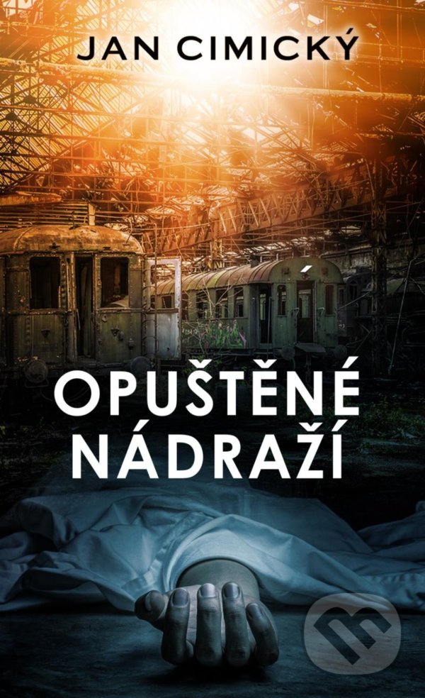 Levně Opuštěné nádraží - Jan Cimický - kniha z kategorie Detektívky