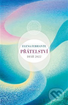 Levně Přátelství. Diář 2022 - Elena Ferrante - kniha z kategorie Citáty