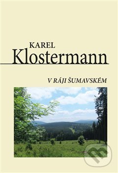 Levně V ráji šumavském - Karel Klostermann - kniha z kategorie Beletria