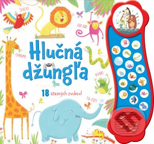 Levně Hlučná džungľa (18 úžasných zvukov) - Róisín Hahessy - kniha z kategorie Naučné knihy