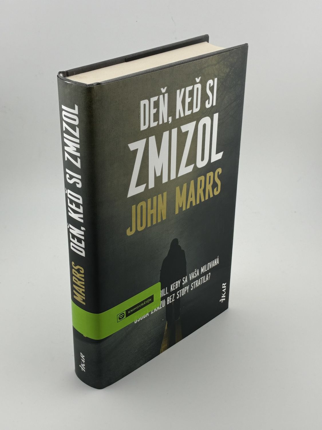 Kniha: Deň, keď si zmizol (John Marrs). Ikar, 2019
